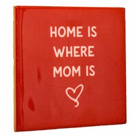 Tegeltje Home is where Mom is | Lief Cadeau voor Moeder