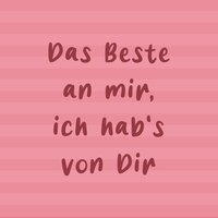 Keramisch tegeltje 10&times;10 cm met tekst &ldquo;Das Beste an mir, ich hab&rsquo;s von Dir&rdquo; op roze achtergrond