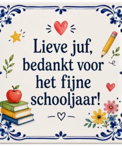 Tegeltje met tekst lieve juf bedankt voor het fijne schooljaar